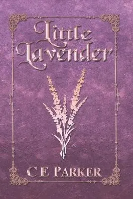 Little Lavender by C E Parker Ultima Occasione