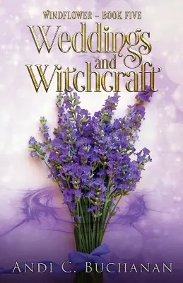 Weddings and Witchcraft by Andi C Buchanan Prezzo Basso