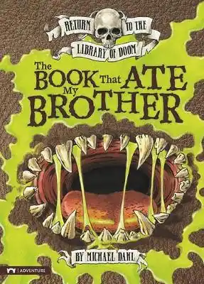 Subito Disponibile The Book That Ate My Brother by Author Michael Dahl
