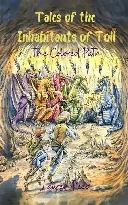 Prezzo Conveniente Tales of the Inhabitants of Toll The Colored Path Lauren Reed 9798640427820